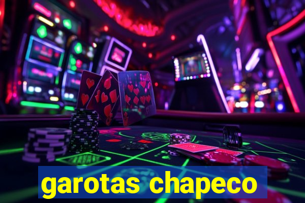garotas chapeco